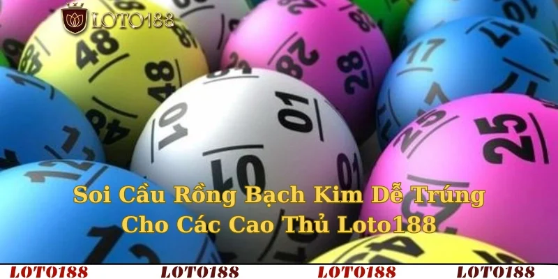 Soi cầu Rồng Bạch Kim